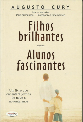 Filhos Brilhantes Alunos Fascinantes ( Edição Antiga ), De Augusto Jorge Cury. Editora Academia De Inteligencia Em Português