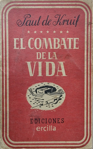 Libro El Combate De La Vida--paul De Kruif (aa249 (Usado)