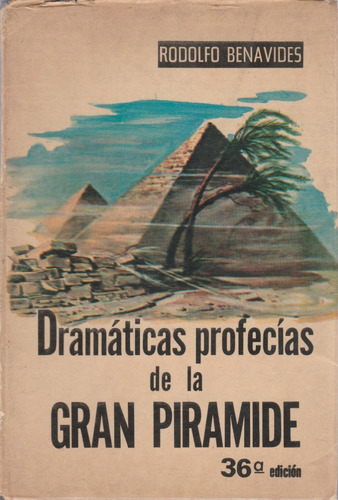 Las Dramaticas Profecias De La Gran Piramide Rodolfo Benavid