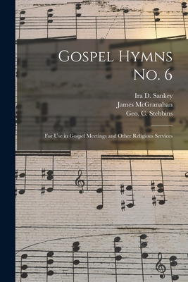 Libro Gospel Hymns No. 6 [microform]: For Use In Gospel M...