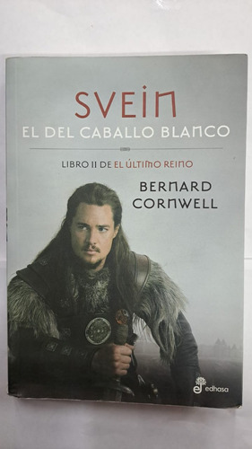 Svein, El Del Caballo Blanco-bernard Cornwell-libreriamerlin