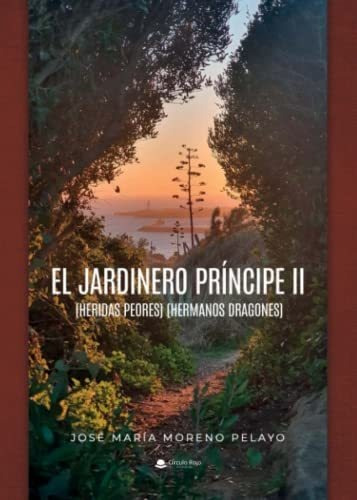 Libro El Jardinero Principe Ii De José María Moreno Pelayo