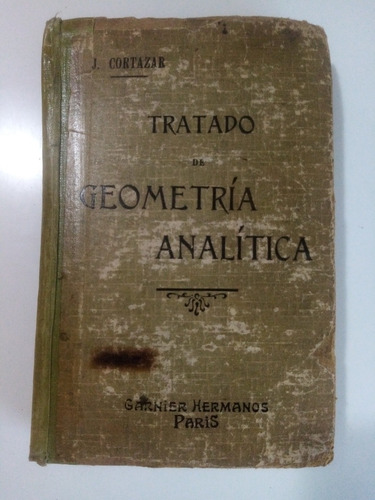 Tratado De Geometría Analítica. Juan Cortázar - Garnier Hnos