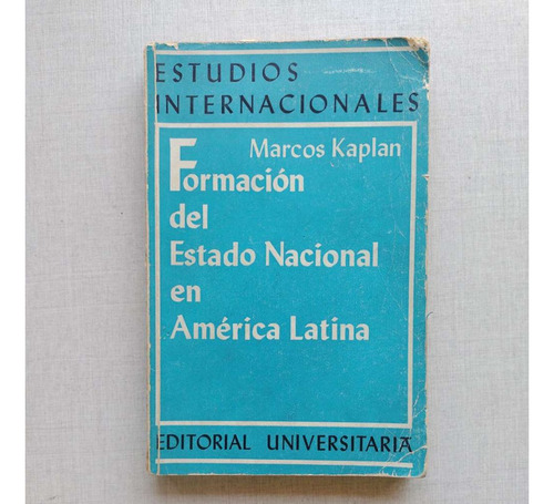 Formación Del Estado Nacional En América Latina Marco Kaplan