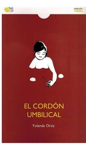 Libro El Cordon Umbilical - Ortiz,yolanda