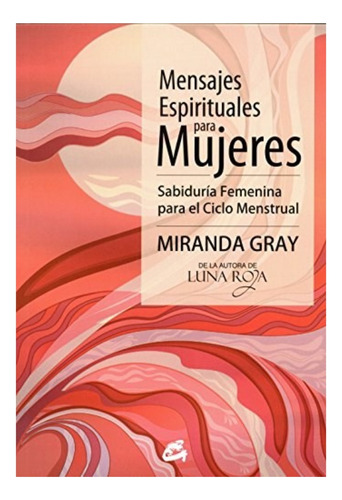 Mensajes Espirituales Para Mujeres - Miranda Gray - Gaia