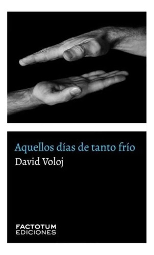 Aquellos Dias De Tanto Frio - Voloj - Factotum