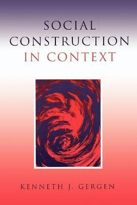 Libro Social Construction In Context - Kenneth J. Gergen