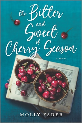 Libro The Bitter And Sweet Of Cherry Season - Fader, Molly
