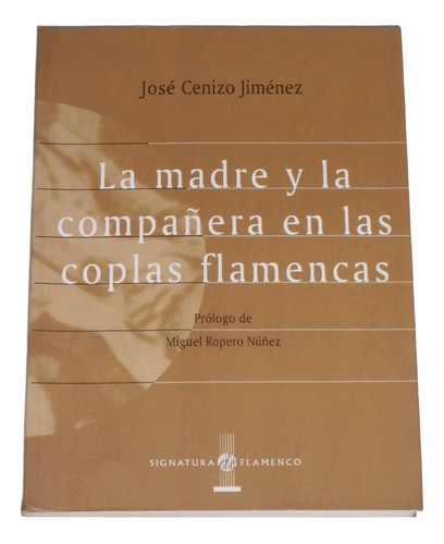 La Madre Y La Compañera En Las Coplas Flamencas / J. Cenizo