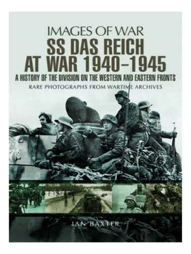 Ss Das Reich At War 1939-1945: History Of The Division. Eb19