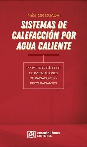 Sistemas De Calefaccion Por Agua Caliente -  Quadri  Cesarni