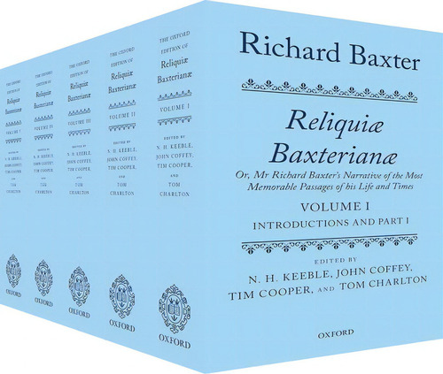 Richard Baxter: Reliquiae Baxterianae: Or, Mr Richard Baxter's Narrative Of The Most Memorable Pa..., De Keeble, N. H.. Editorial Oxford Univ Pr, Tapa Dura En Inglés