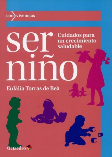 Libro Ser Niño. Cuidados Para Un Crecimiento Saludable