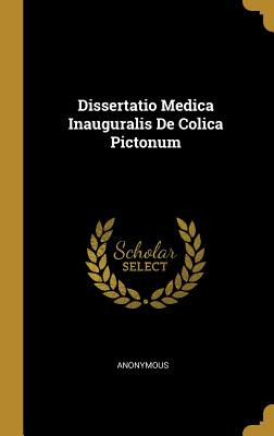 Libro Dissertatio Medica Inauguralis De Colica Pictonum -...
