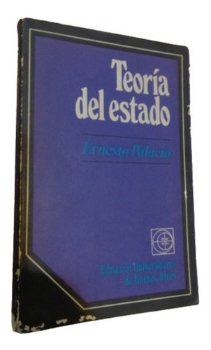 Teoría Del Estado. Ernesto Palacio. Eudeba&-.