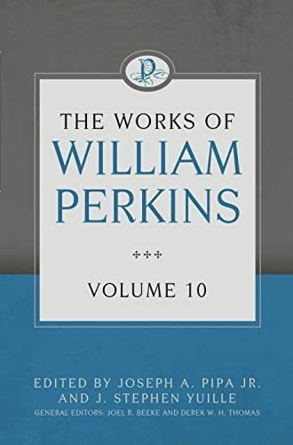 Libro The Works Of William Perkins Volume 10-inglés&..