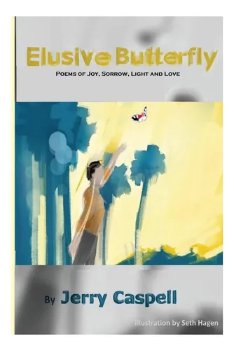 Libro: Elusive Butterfly: Poems Of Joy, Sorrow, Light And