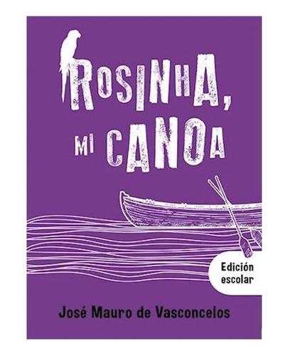 Rosinha, Mi Canoa. Obra Completa + Análisis - Vasconcelos