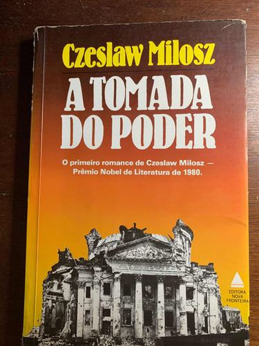 A Tomada Do Poder - Czeslaw Milosz