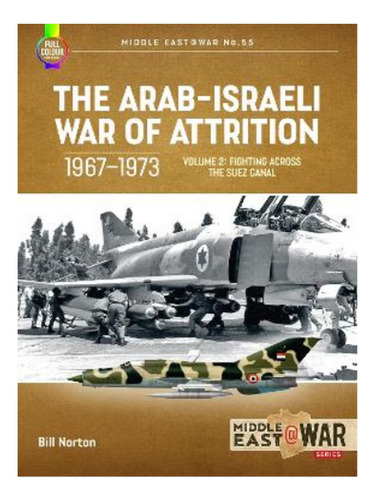 The Arab-israeli War Of Attrition, 1967-1973. Volume 2. Eb16