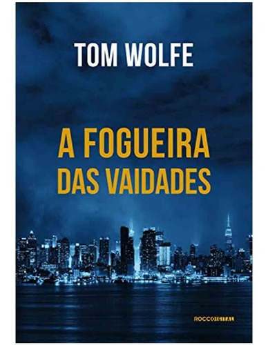 Livro A Fogueira Das Vaidades  Tom Wolfe