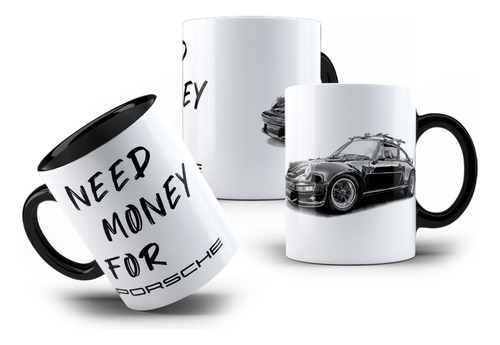 Caneca Need Morney For A Porsche Presente Acelerados Carros