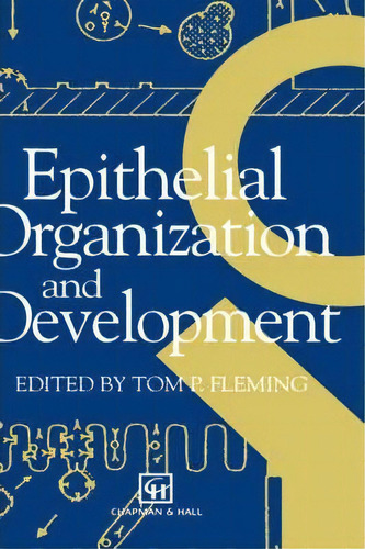 Epithelial Organization And Development, De T.p. Fleming. Editorial Chapman Hall, Tapa Dura En Inglés
