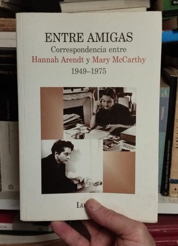 Entre Amigas. H. Arendt/m. Mccarthy  