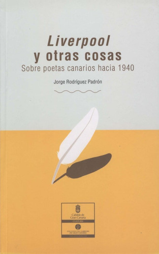 Liverpool Y Otras Cosas, De Rodriguez Padron, Jorge. Editorial Cabildo Insular De Gran Canaria. Departa En Español