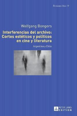 Libro Interferencias Del Archivo: Cortes Est Ticos Y Pol ...