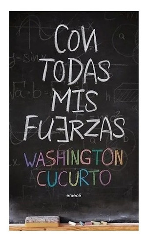 Con Todas Mis Fuerzas - Washington Cucurto