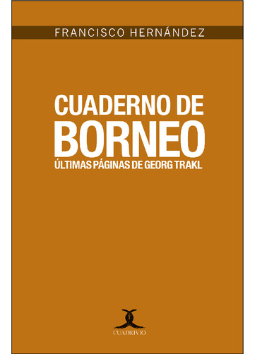 Cuaderno De Borneo: , De Hernández, Francisco., Vol. 1. Editorial Cuadrivio, Tapa Pasta Blanda, Edición 1 En Español, 2015