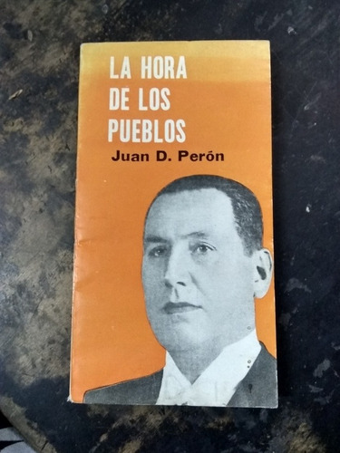 La Hora De Los Pueblos. Juan Perón 