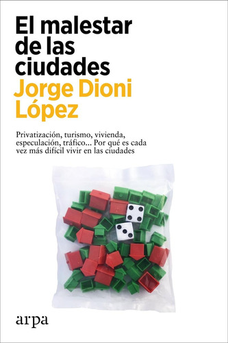 Libro: El Malestar De Las Ciudades. Lopez, Jorge Dioni. Arpa