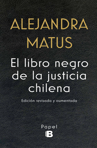 Libro Negro De La Justicia Chilena - Alejandra Matus Acuña