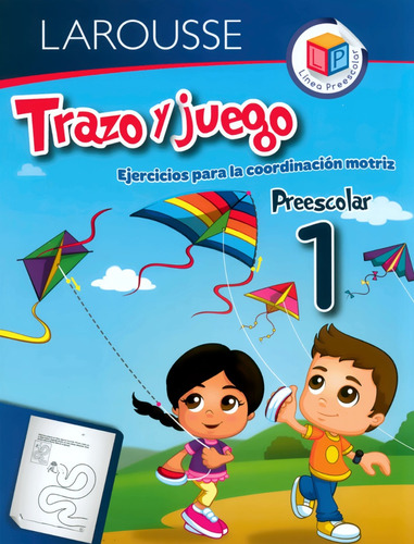 Trazo Y Juego 1 Preescolar Coordinación Motriz - Larousse