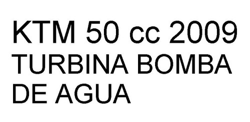 Turbina Bomba Agua Ktm 50 Cc Modelo 2009