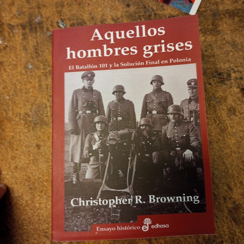 Christopher Browning - Aquellos Hombres Grises - Libro