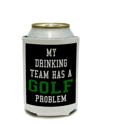 My Drinking Team Tiene Un Problema De Golf Puede Cooler B