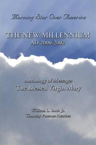 The New Millennium - Ad 2000-2002, De William L. Roth. Editorial The Morning Star Of Our Lord Inc, Tapa Blanda En Inglés, 2007