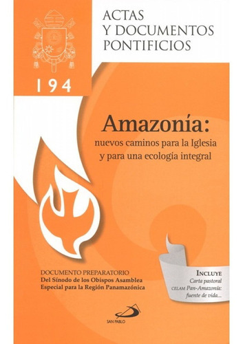 Amazonia Nuevos Caminos Para La Iglesia Y Para Una Ecologia Integral, De Sinodo De Los Obispos. Editorial San Pablo En Español