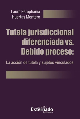 Tutela Jurisdiccional Diferenciada Vs Debido Proceso La Acci