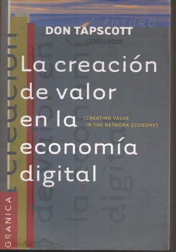 La Creación De Valor En La Economía Digital - Don Tapscott 