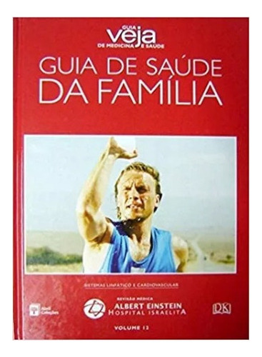 Guia De Saúde Da Família 12: Sistemas Linfático E Cardiovascular, De Vários Autores., Vol. 12. Editora Abril, Capa Dura Em Português