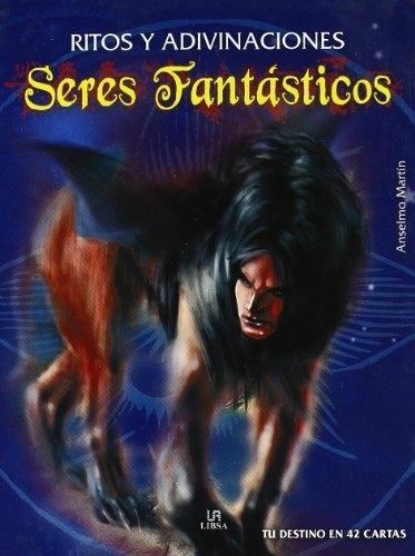 Ritos Y Adivinaciones Seres Fantasticos- Tu Destino En 42 Ca