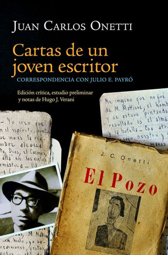 Cartas de un joven escritor: Correspondencia con Julio E. Payró, de Onetti, Juan Carlos. Editorial Ediciones Era en español, 2009