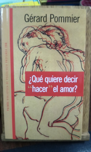 Que Quiere Decir Hacer El Amor - G. Pommier - Nuevo - Devoto