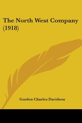 Libro The North West Company (1918) - Davidson, Gordon Ch...