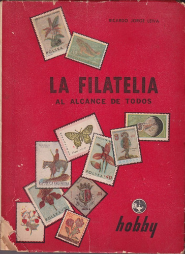 La Filatelia Al Alcance De Todos Ricardo Jorge Leiva